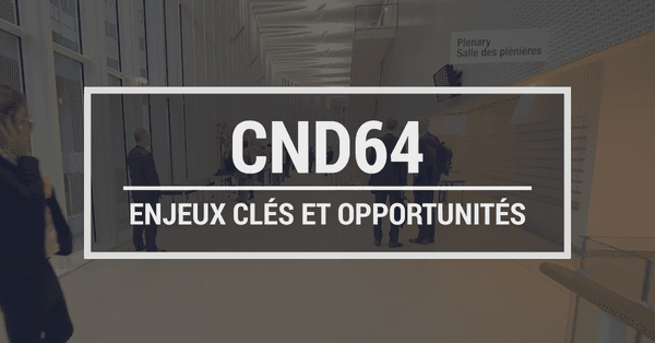 CND 64: Enjeux clés et opportunités