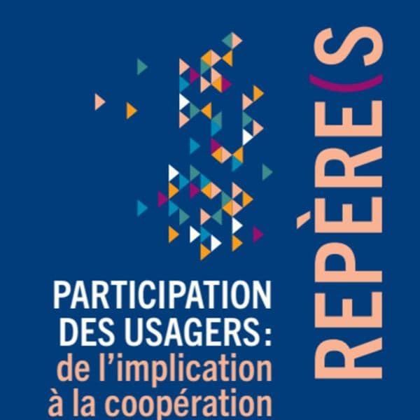 Participation des usagers : de l’implication à la coopération