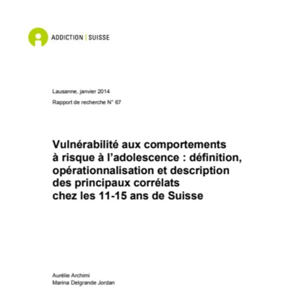 Vulnérabilité aux comportements à risque à l’adolescence: définition, opérationnalisation et description des principaux corrélats chez les 11-15 ans de Suisse