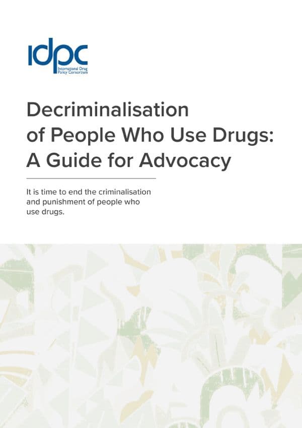 Décriminalisation des personnes usagères de drogues : Guide de plaidoyer