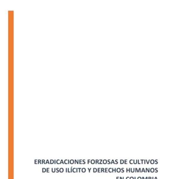 Erradicaciones forzosas de cultivos de uso ilícito y derechos humanos en Colombia